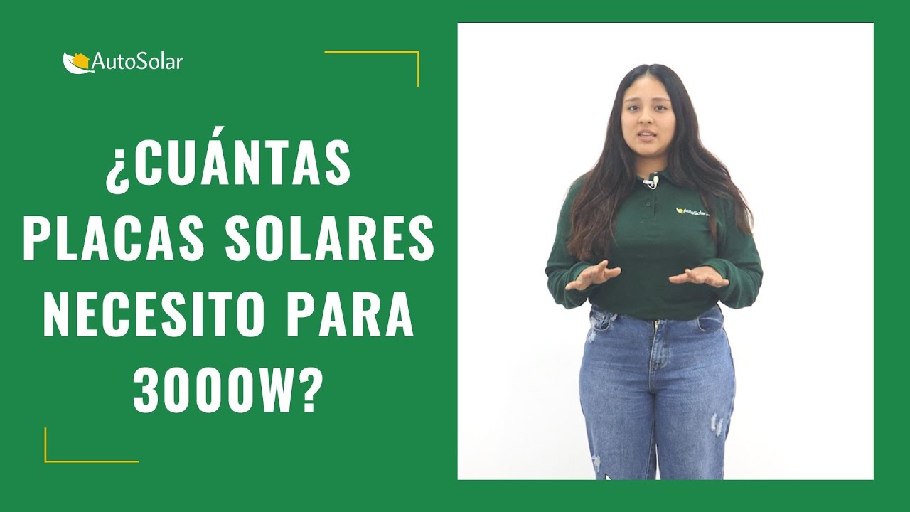 cuantas placas solares necesito para 3000w