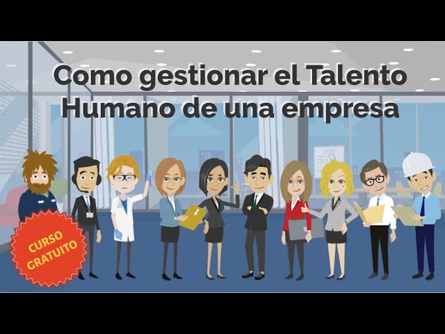 gestion y desarrollo del talento humano