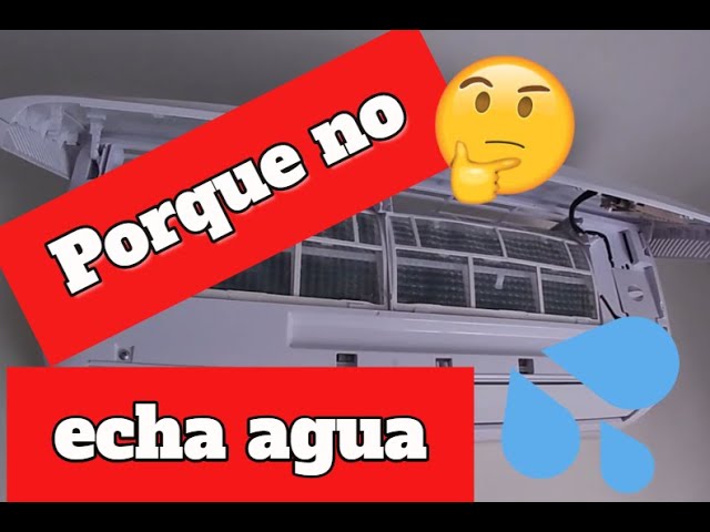 porque mi aire acondicionado no echa agua