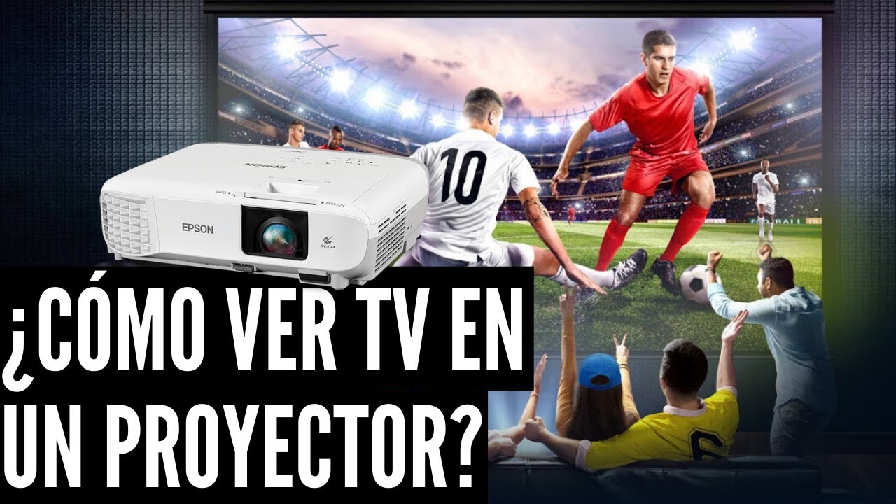 ver tv en proyector sin antena